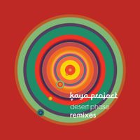 Kaya Project - Desert Phase (Remixes)