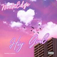 Noah Edge - Hey Girl