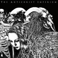 The Antichrist Imperium - The Antichrist Imperium