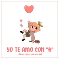 Cherri - yo te amo con "H"