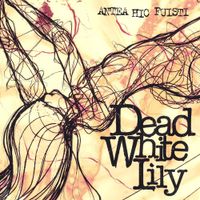 DeadWhiteLily - Antea Hic Fuisti
