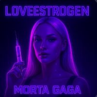 Morta Ohh Gaga - lovestrogen
