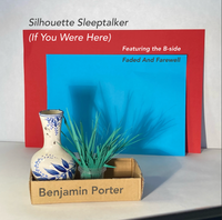 Benjamin Porter - Silhouette Sleeptalker (If You Were Here)