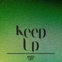 White Lies - Keep Up