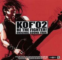 SNK SOUND TEAM - KOF'02 Be The Fighter! Original Sound Trax