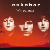 Eskobar - 'Til We're Dead