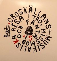Orosk&auml;llan - Orosk&auml;llans musikaliska resa i tro, missmod och fantasi