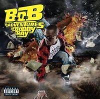 B.o.B - B.o.B Presents: The Adventures of Bobby Ray (Deluxe)