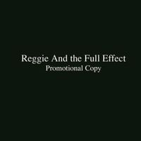 Reggie and the Full Effect - Promotional Copy