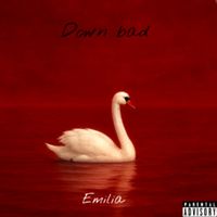 emilia - down bad