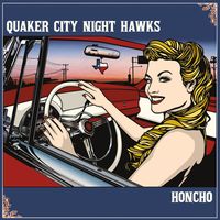 The Quaker City Night Hawks - Honcho
