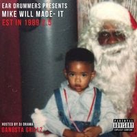Mike WiLL Made It & DJ Drama - Est. In 1989, Pt. 2.5