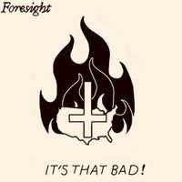 Foresight - It's That BAD!