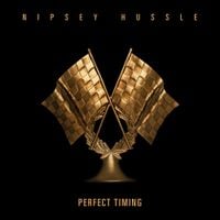 Nipsey Hussle - Perfect Timing