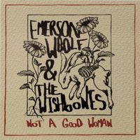 Emerson Woolf & The Wishbones - Not A Good Woman