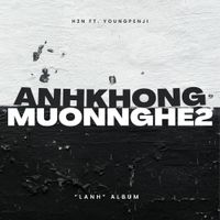 H2N - anhkhongmuonnghe 2