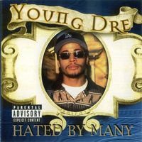 Young Dre - Hated By Many