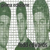 Todd Edwards - Prima Edizione