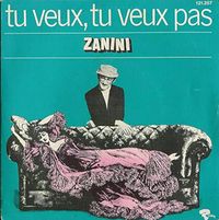 Marcel Zanini - Tu Veux, Tu Veux Pas