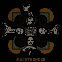 Mojo Thunder - Hymns from the Electric Church
