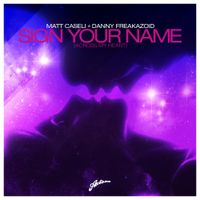 Danny Freakazoid - Sign Your Name (Across My Heart)