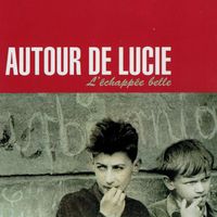 Autour De Lucie - L'&Eacute;chapp&eacute;e Belle