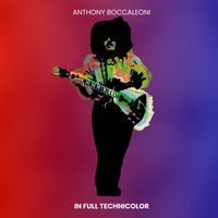 Anthony Boccaleoni - In Full Technicolor