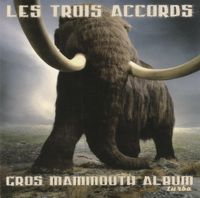 Les Trois Accords - Gros mammouth album turbo