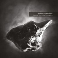 Martin Nonstatic - Nebulae Live At The Planetarium