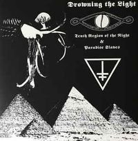 Drowning the Light - Tenth Region of The Night & Paradise Slaves