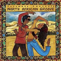 Putumayo Presents - North African Groove