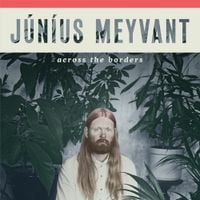 Júniús Meyvant - Across the Borders
