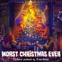lil aaron - WORST CHRISTMAS EVER