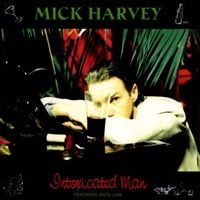 Mick Harvey - Intoxicated Man