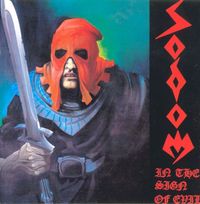 Sodom - In The Sign of Evil / Obsessed By Cruelty