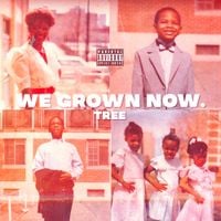 Tree - We Grown Now.