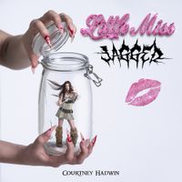 Courtney Hadwin - LITTLE MISS JAGGED