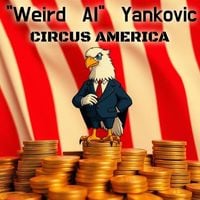 "Weird AI" Yankovic - Circus America