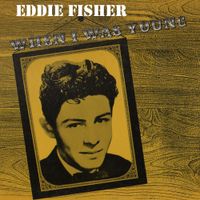 Eddie Fisher - When I Was Young