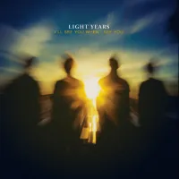 Light Years - I'll See You When I See You