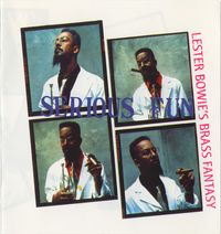Lester Bowie's Brass Fantasy - Serious Fun