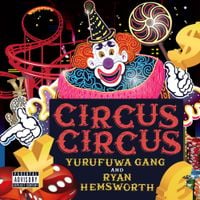 Yurufuwa Gang - Circus Circus