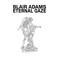 Blair Adams - Eternal Gaze