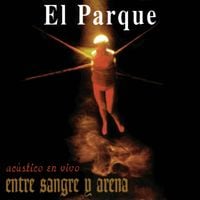 El Parque - Entre Sangre y Arena (Ac&uacute;stico en Vivo)