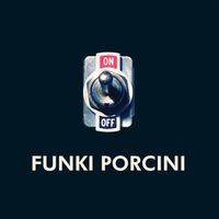 Funki Porcini - On