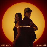 Adri Torr&oacute;n - &iquest;qui&eacute;n te lo dijo?