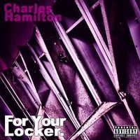 Charles Hamilton - For Your Locker.
