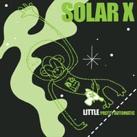 Solar X - Little Pretty Automatic