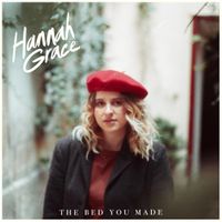 Hannah Grace - The Bed You Made