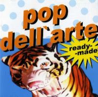 Pop Dell'arte - Ready-Made